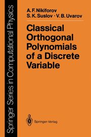 Classical Orthogonal Polynomials of a Discrete Variable, Nikiforov Arnold F.