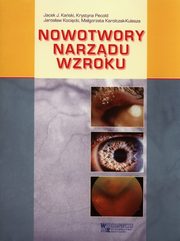 ksiazka tytu: Nowotwory narzdu wzroku autor: Kaski Jacek J., Pecold Krystyna, Kocicki Jarosaw, Karolczak-Kulesza Magorzata