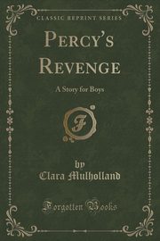 ksiazka tytu: Percy's Revenge autor: Mulholland Clara