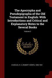 ksiazka tytu: The Apocrypha and Pseudepigrapha of the Old Testament in English autor: Charles R H. 1855-1931