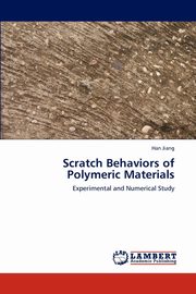 Scratch Behaviors of Polymeric Materials, Jiang Han
