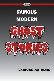 Famous Modern Ghost Stories, Authors Various