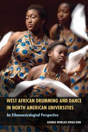 West African Drumming and Dance in North American Universities, Dor George Worlasi Kwasi