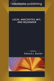 ksiazka tytu: Legal Anecdotes, Wit, and Rejoinder autor: 