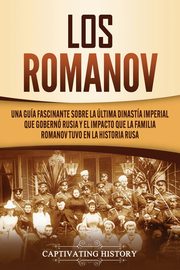 Los Romanov, History Captivating