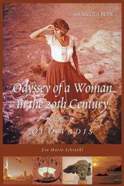 Odyssey of a Woman in the 20th Century Quo Vadis, Schrankl Eva Maria