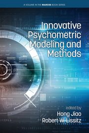Innovative Psychometric Modeling and Methods, 