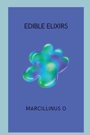 Edible Elixirs, O Marcillinus