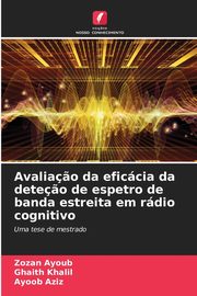 Avalia?o da eficcia da dete?o de espetro de banda estreita em rdio cognitivo, Ayoub Zozan