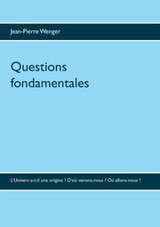 Questions fondamentales, Wenger Jean-Pierre