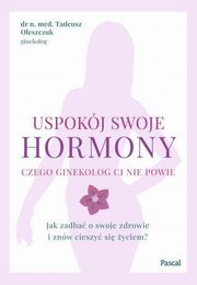 Uspokj swoje hormony, Oleszczuk Tadeusz