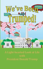 ksiazka tytu: We've Been Trumped! autor: Tomlinson Katherine