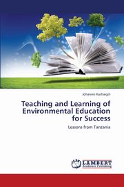 Teaching and Learning of Environmental Education for Success, Kashaigili Johaiven