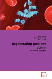 Regenerating Pulp and Dentin, Kansal Neha
