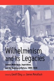 Wilhelminism and Its Legacies, 