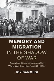 Memory and Migration in the Shadow of War, Damousi Joy