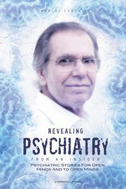 Revealing Psychiatry... From an Insider, Sakkas Pavlos