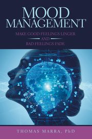 Mood Management, Marra PhD Thomas