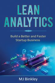 Lean Analytics, Binkley MJ