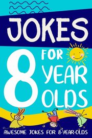 Jokes for 8 Year Olds, Summers Linda