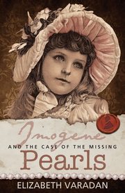 Imogene and The Case of The Missing Pearls, Varadan Elizabeth