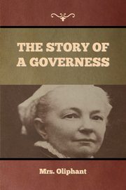 The Story of a Governess, Mrs. Oliphant