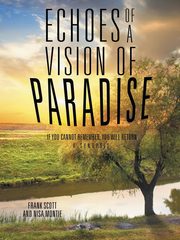 Echoes of a Vision of Paradise, Scott Frank