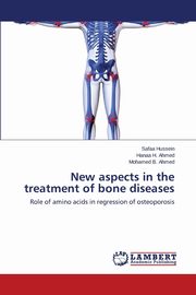 New aspects in the treatment of bone diseases, Hussein Safaa