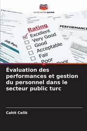 valuation des performances et gestion du personnel dans le secteur public turc, Celik Cahit