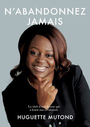 N'abandonnez Jamais, Mutond Huguette