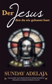 Der Jesus, den du nie gekannt hast, Adelaja Sunday