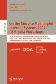 On the Move to Meaningful Internet Systems 2004, 