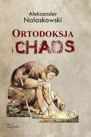 ksiazka tytu: Ortodoksja i chaos autor: Nalaskowski Aleksander