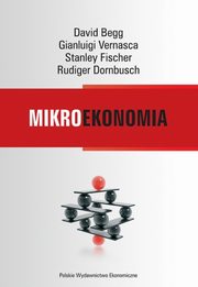 ksiazka tytu: Mikroekonomia autor: Begg David, Fisher Stanley, Vernasca Gianluigi