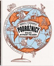 ksiazka tytu: Podrnicy Wielkie wyprawy Polakw autor: Fedorowicz Andrzej