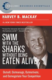 ksiazka tytu: Swim with the Sharks Without Being Eaten Alive autor: Mackay Harvey B.