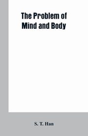 The Problem of Mind and Body, Han S. T.