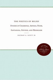 The Poetics of Belief, Scott Nathan A. Jr.
