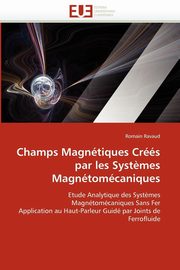 Champs magntiques crs par les syst?mes magntomcaniques, RAVAUD-R