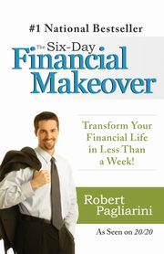 The Six-Day Financial Makeover, Pagliarini Robert
