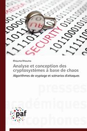 Analyse et conception des cryptosyst?mes ? base de chaos, RHOUMA-R