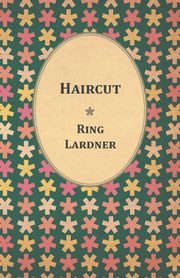 Haircut, Lardner Ring Jr.