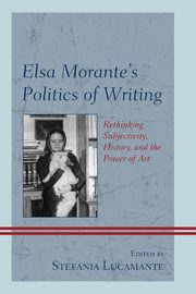 Elsa Morante's Politics of Writing, 