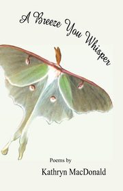 A Breeze You Whisper, MacDonald Kathryn