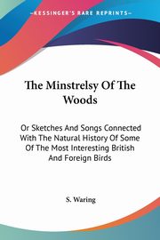 The Minstrelsy Of The Woods, Waring S.