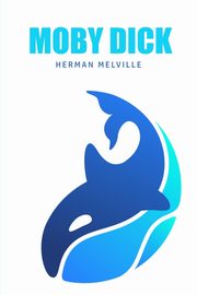 Moby Dick or, The Whale, Melville Herman