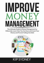 Improve Money Management, Sydney Kip