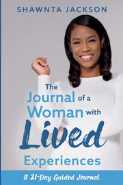 ksiazka tytu: The Journal of a Woman with Lived Experiences autor: Jackson Shawnta