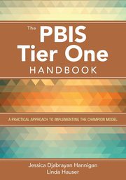 The PBIS Tier One Handbook, Hannigan Jessica Djabrayan