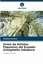 ksiazka tytu: Unin de Artistas Populares del Ecuador Zweigstelle Imbabura autor: Pascal Ondina